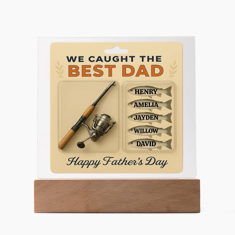 “We Caught the Best Dad” Personalized Fishing-Themed Acrylic Plaque with Light-Up Base