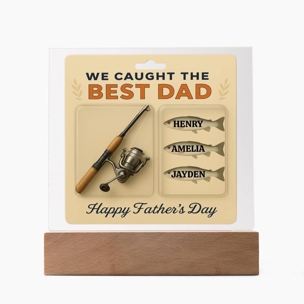 “We Caught the Best Dad” Personalized Fishing-Themed Acrylic Plaque with Light-Up Base