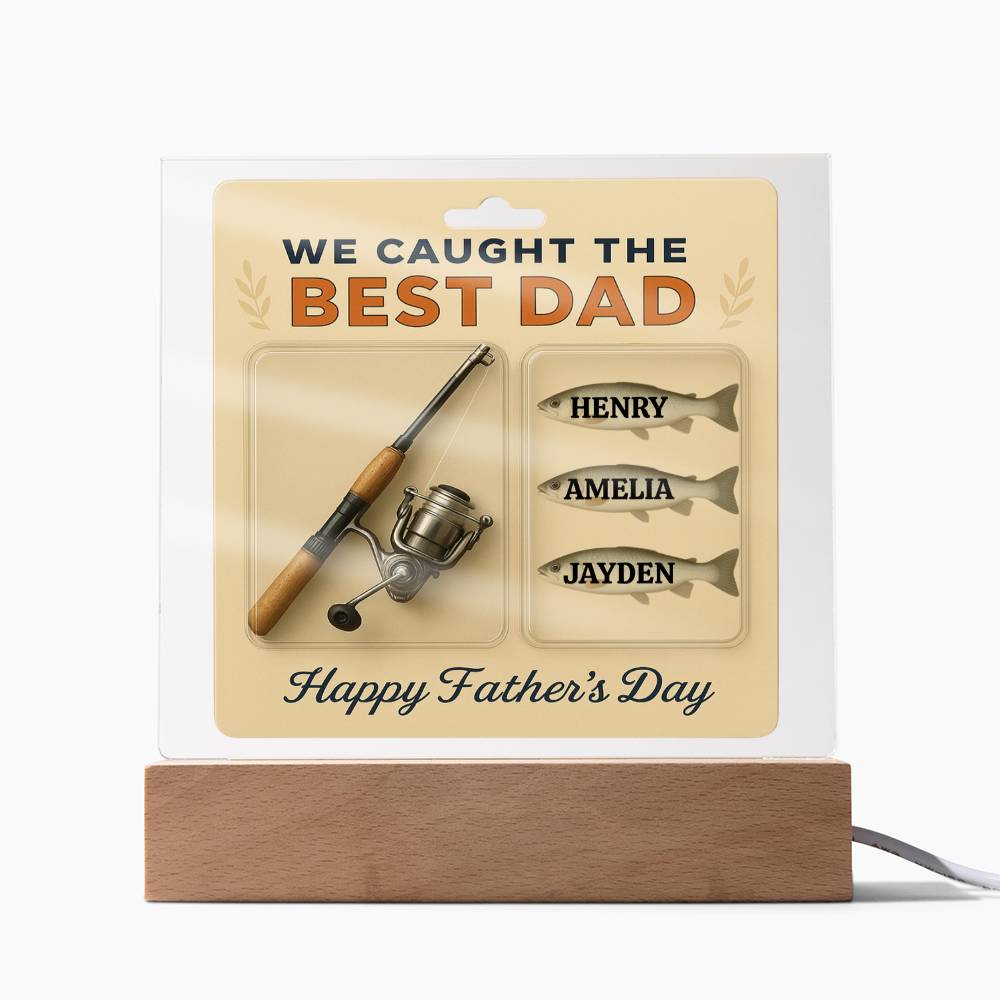 “We Caught the Best Dad” Personalized Fishing-Themed Acrylic Plaque with Light-Up Base