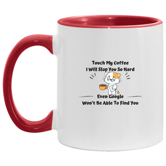 Touch My Coffee 11oz. Accent Mug
