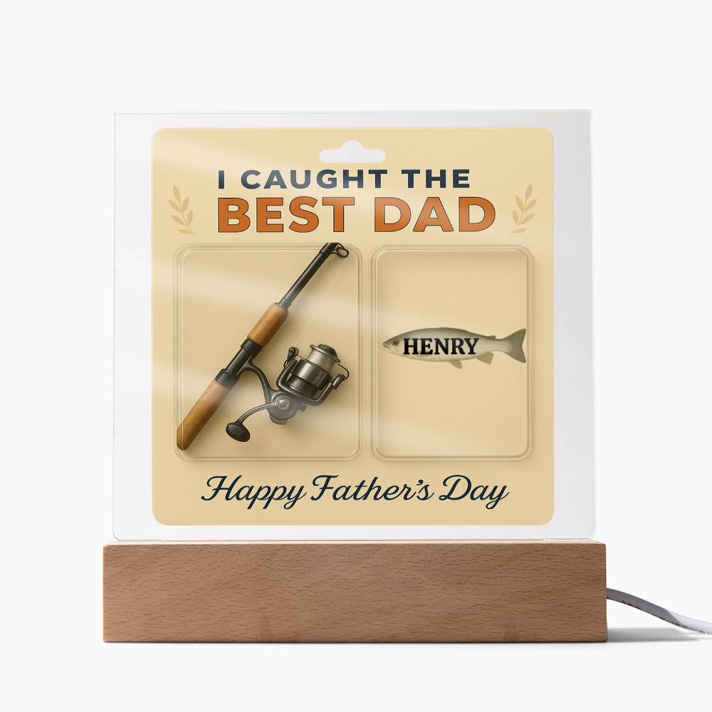 “We Caught the Best Dad” Personalized Fishing-Themed Acrylic Plaque with Light-Up Base