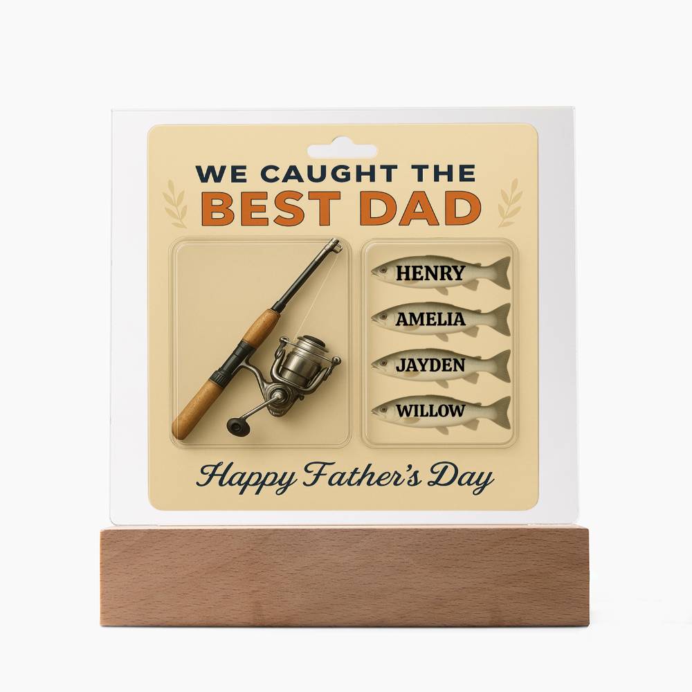 “We Caught the Best Dad” Personalized Fishing-Themed Acrylic Plaque with Light-Up Base