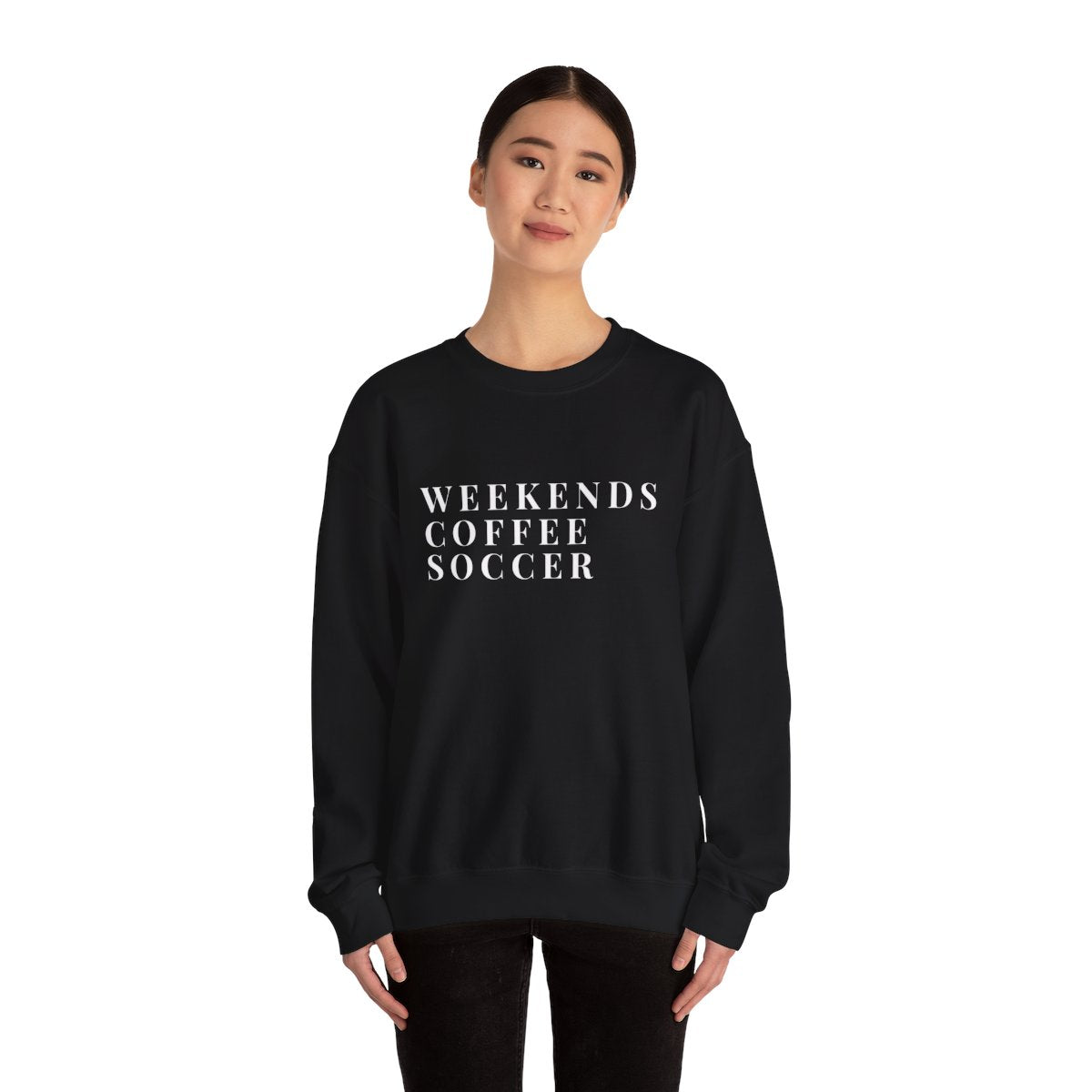 Weekends, Coffee, Soccer Sweatshirt