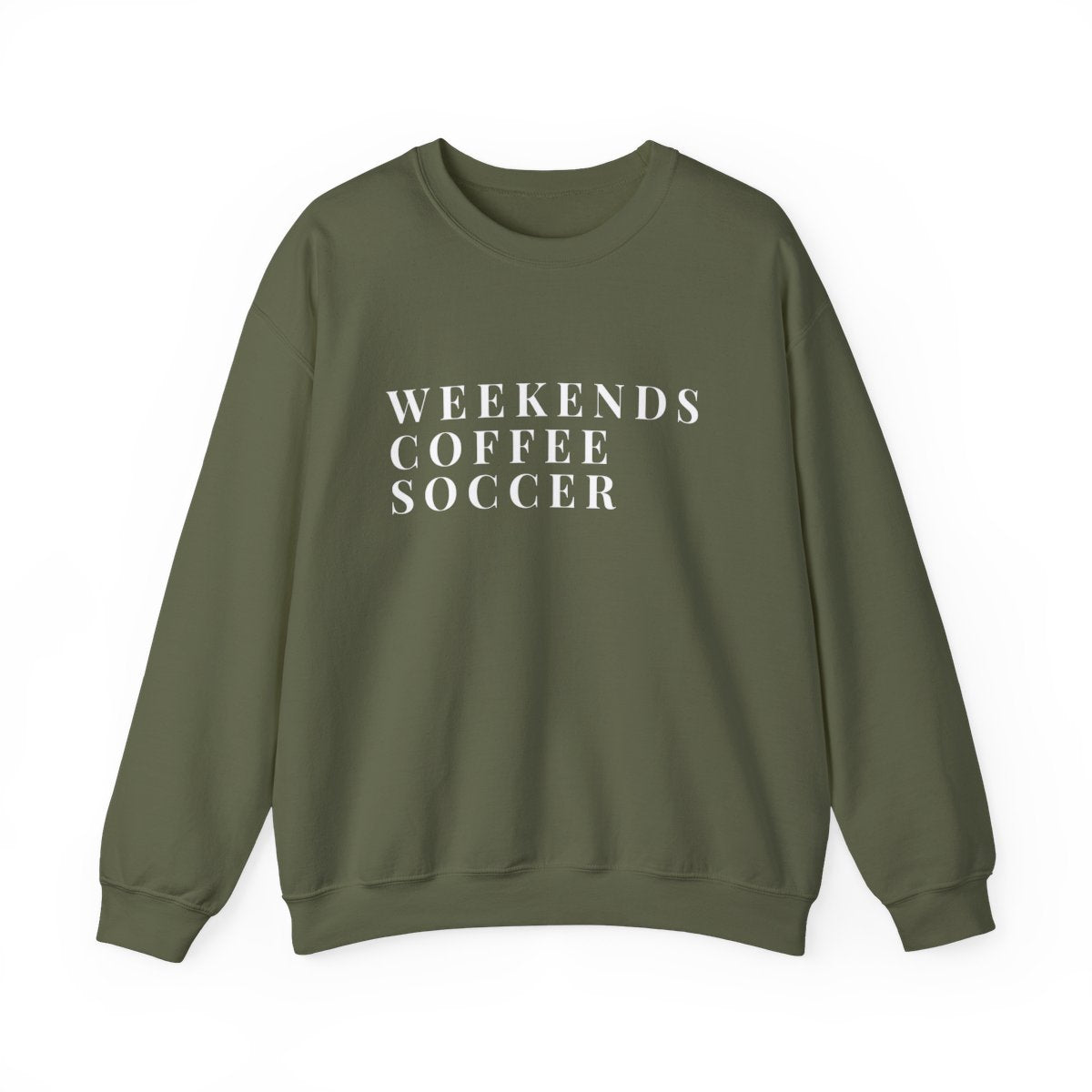 Weekends, Coffee, Soccer Sweatshirt