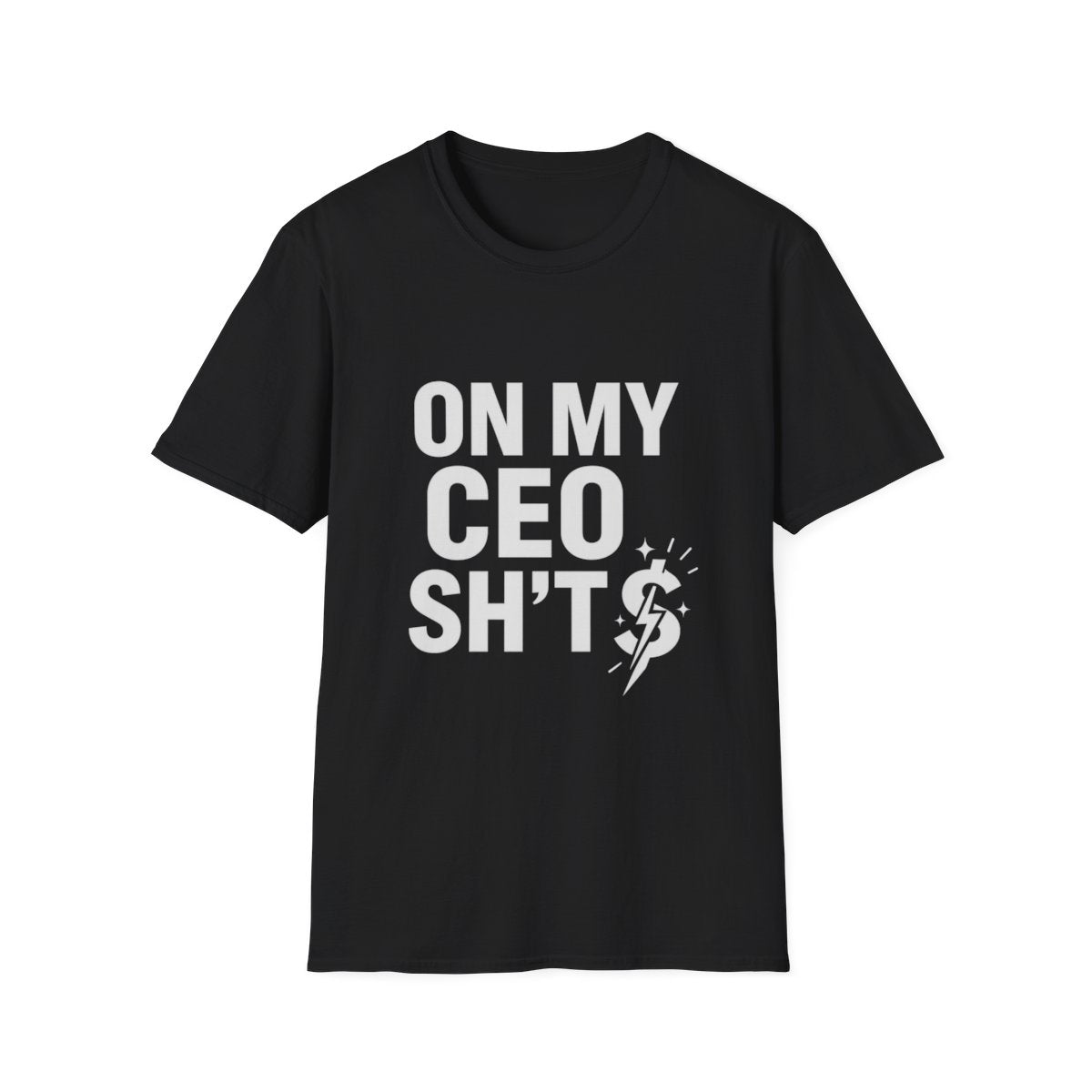 ON MY CEO SH*T – Bold Statement Tee for Women/Men in Charge